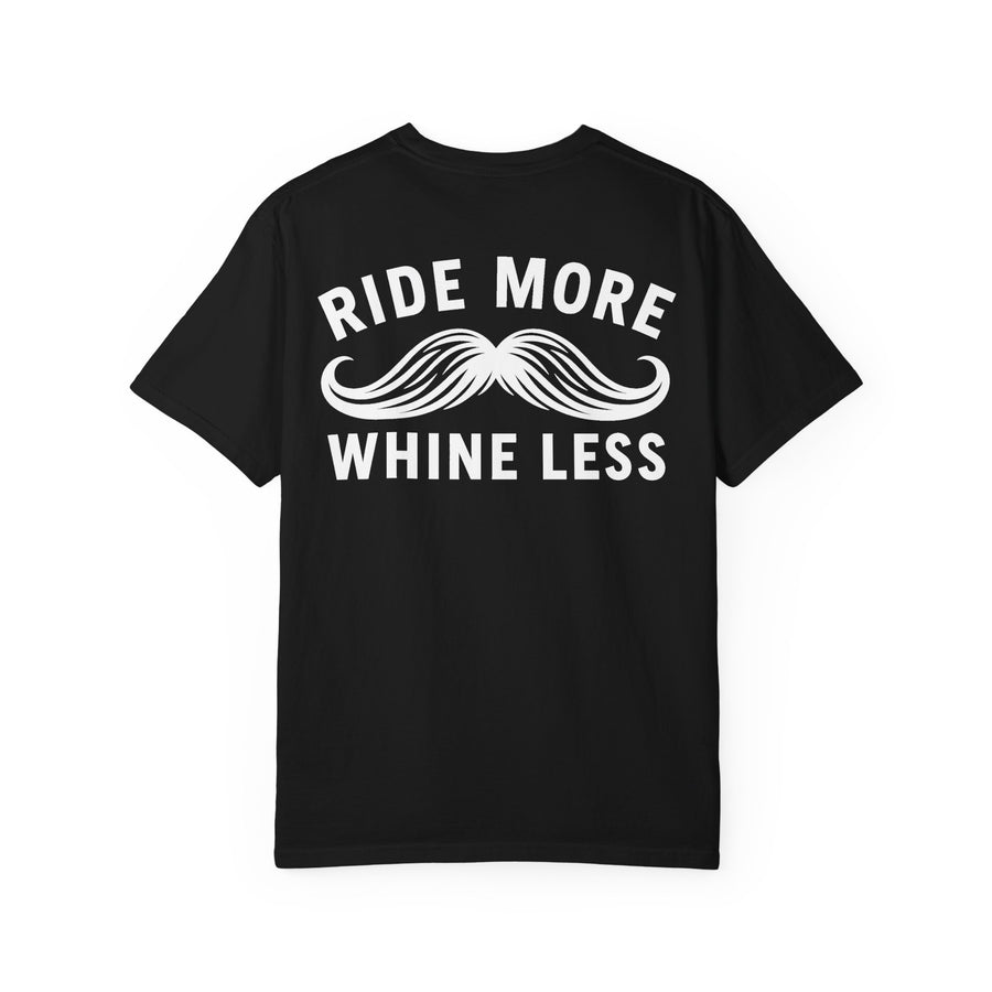 Ride More Whine Less Shirt (White Font)