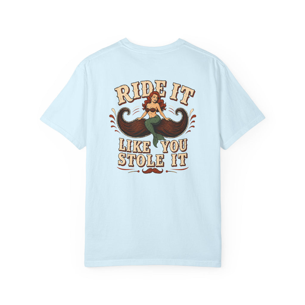 Ride It Like You Stole It Shirt