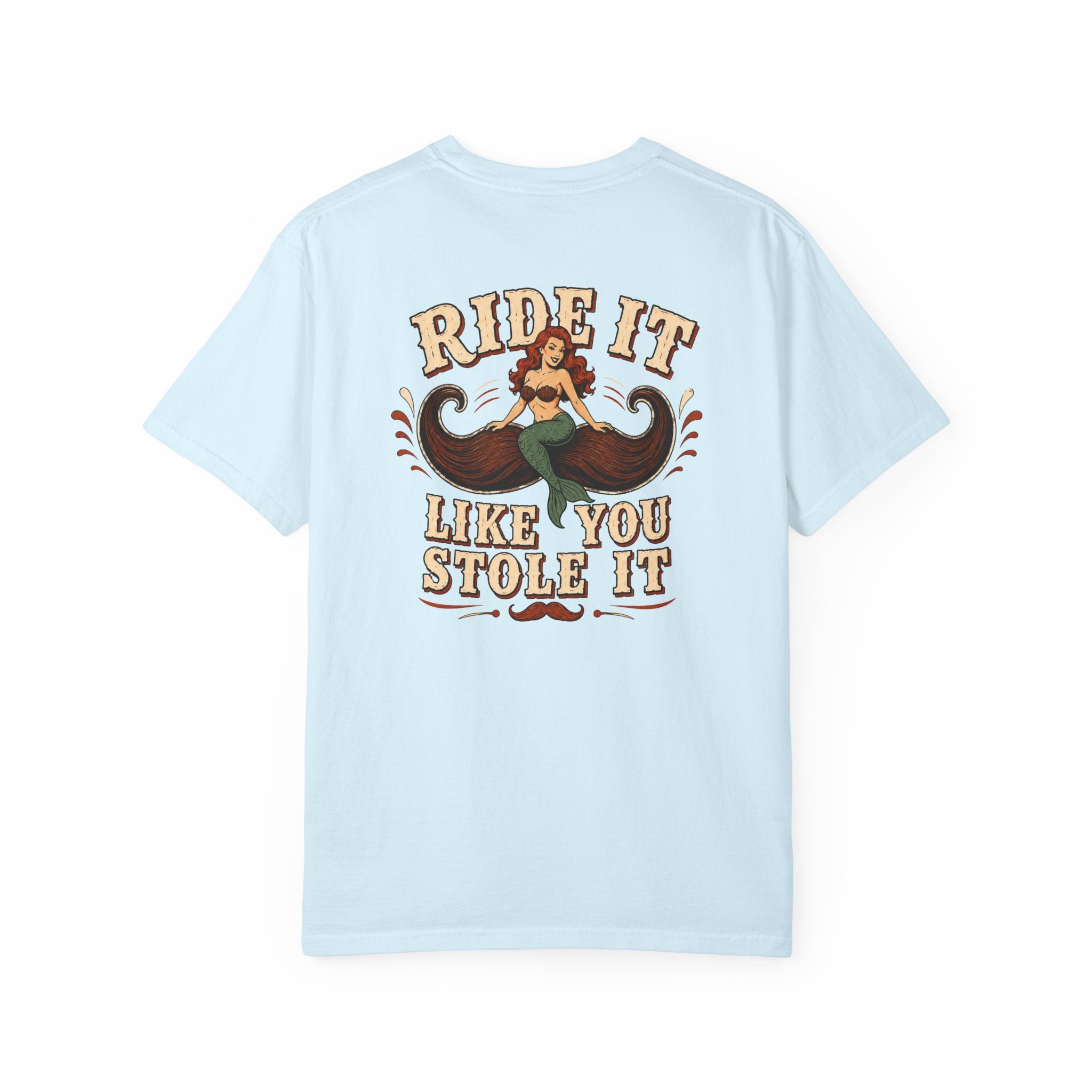 Ride It Like You Stole It Shirt