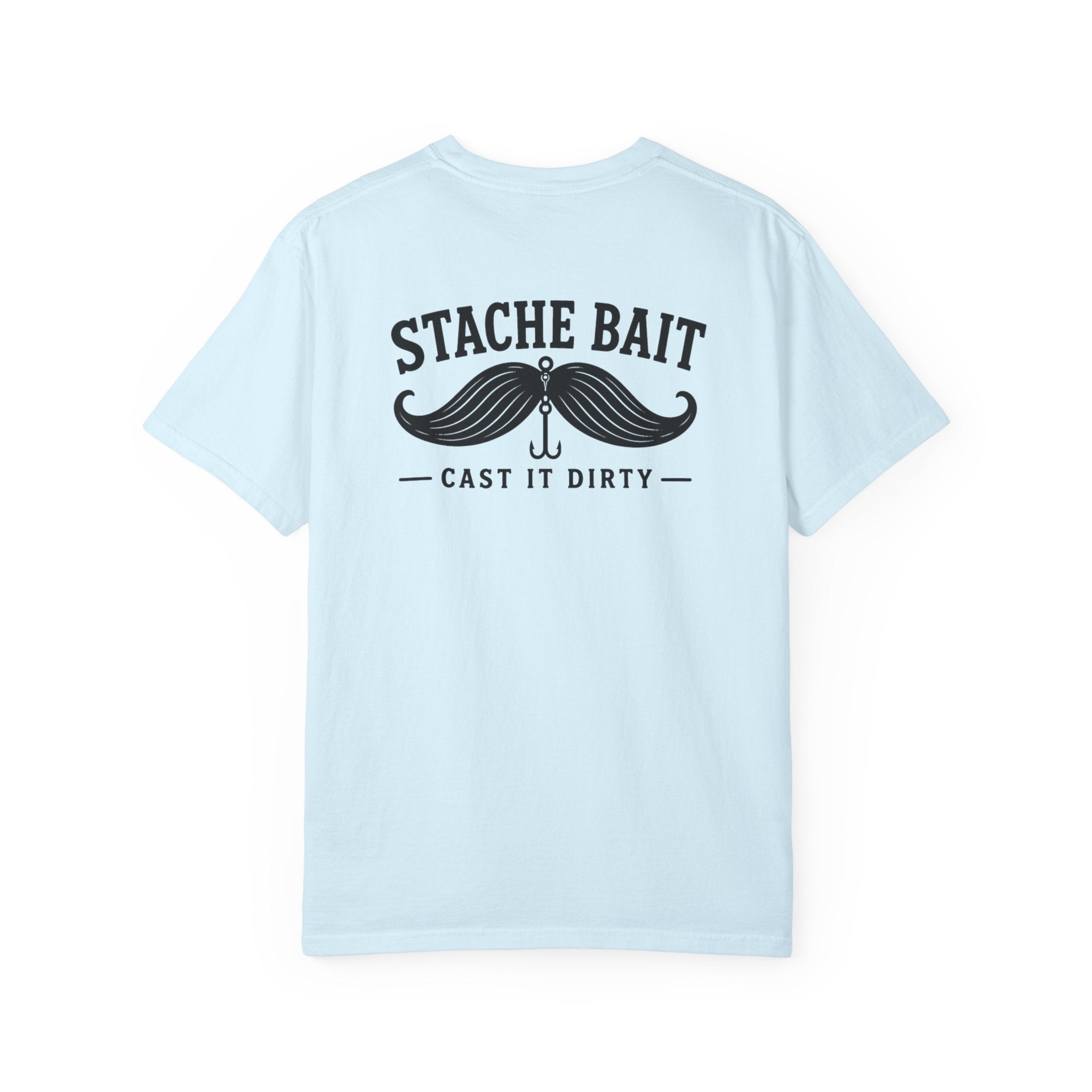 Stache Bait - Cast it Dirty Shirt