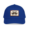 Get On Get Off Hat