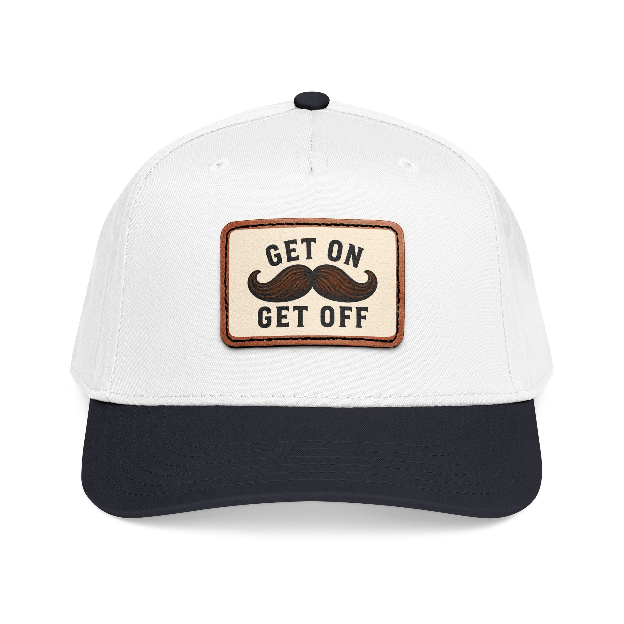 Get On Get Off leather patch hat by Mustache Ridez