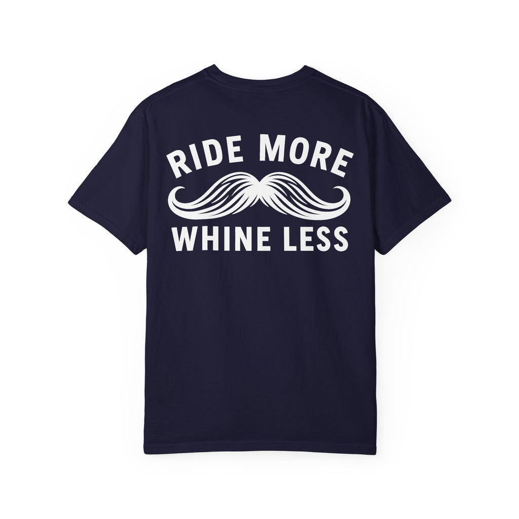 Ride More Whine Less Shirt (White Font)