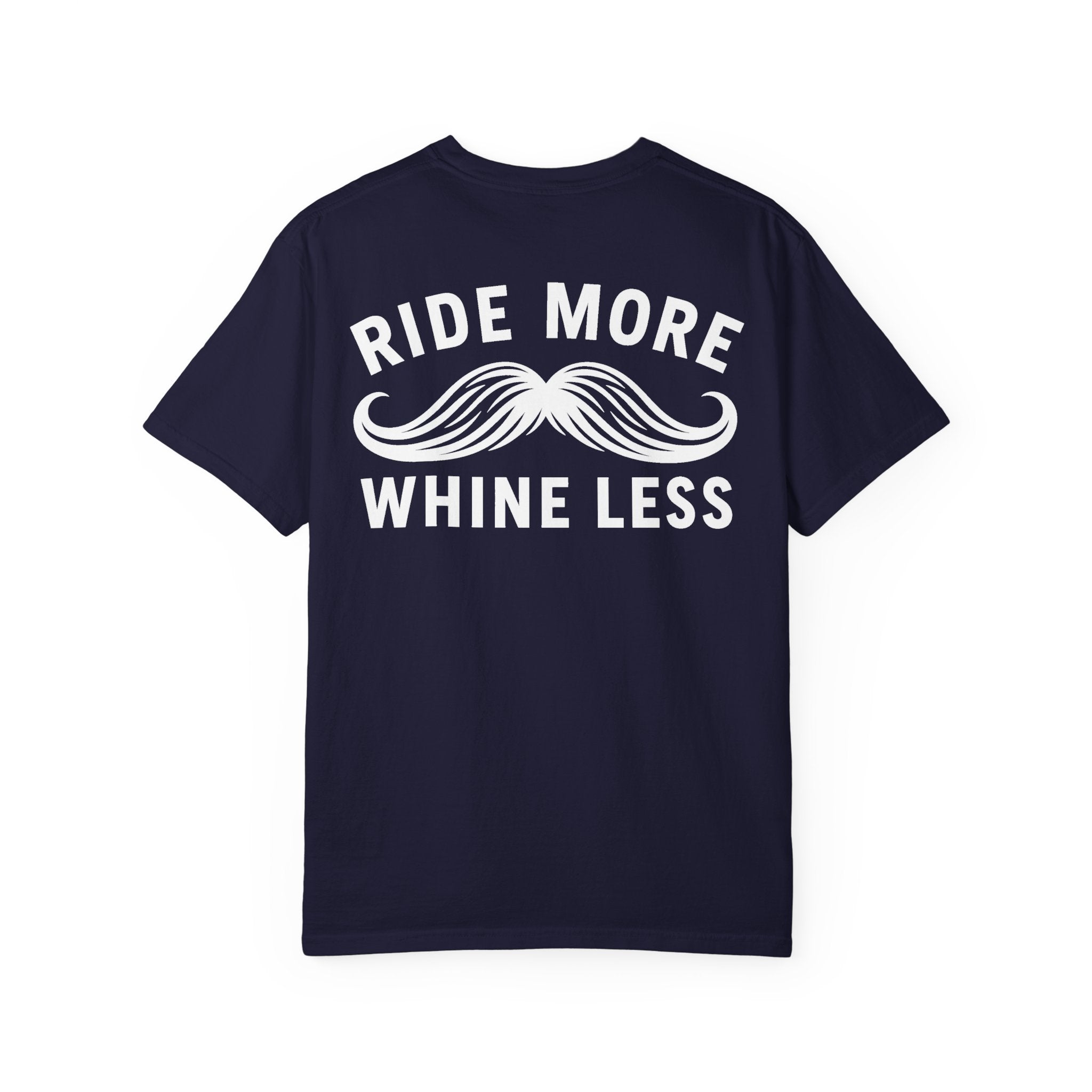 Ride More Whine Less Shirt (White Font)