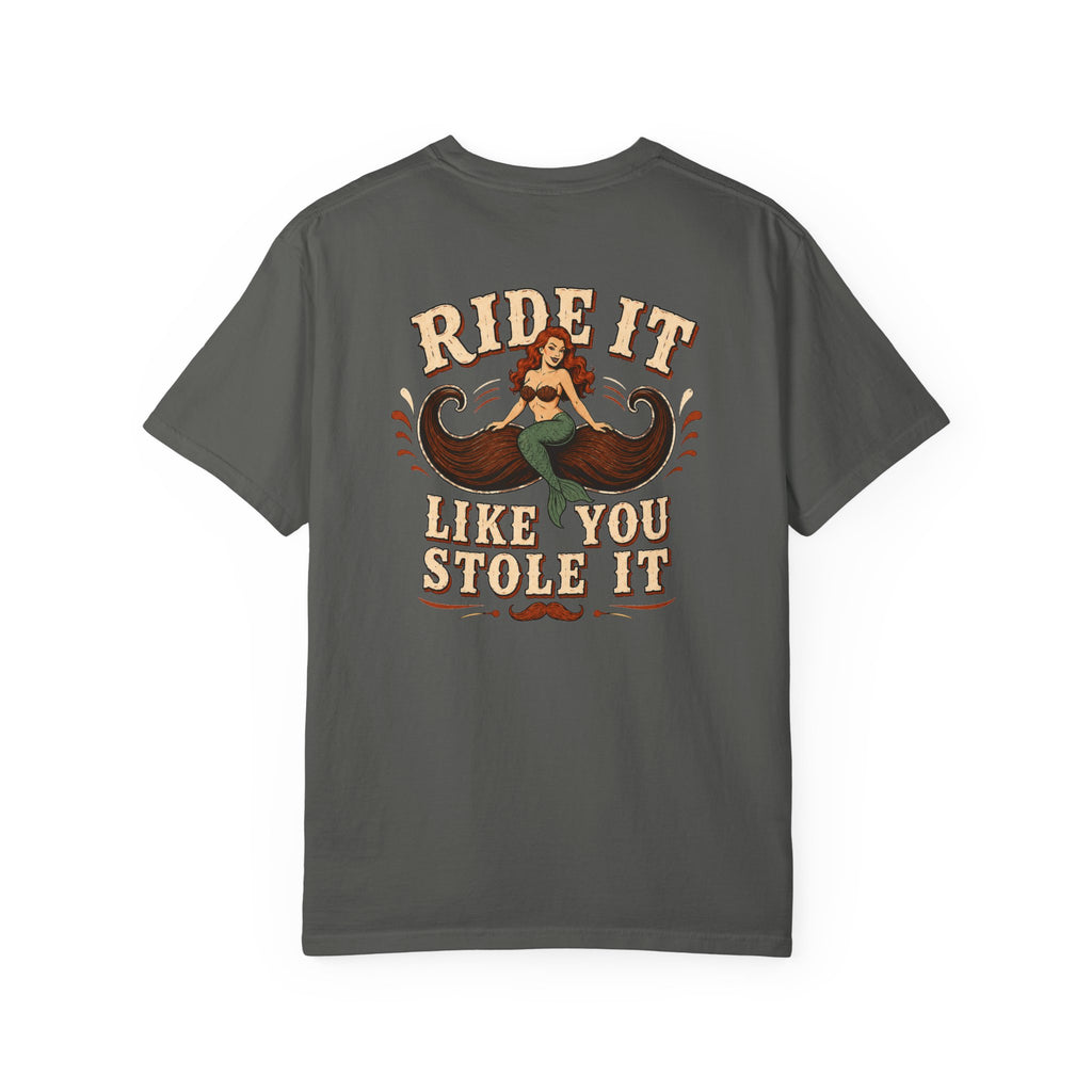 Ride It Like You Stole It Shirt