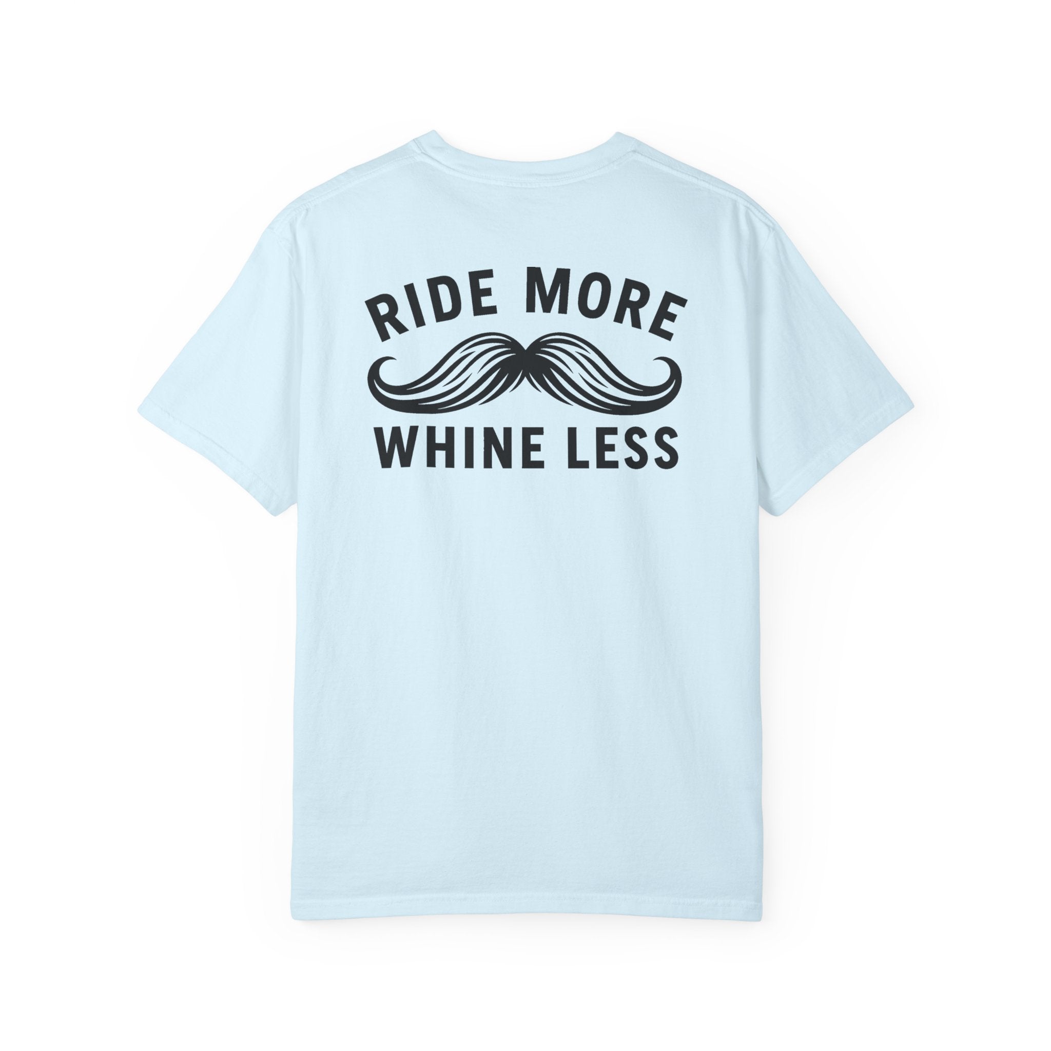 Ride More Whine Less Shirt (Black Font)