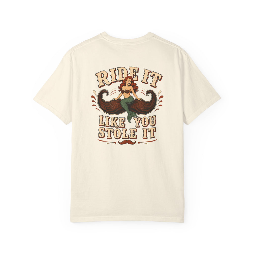 Ride It Like You Stole It shirt by Mustache Ridez