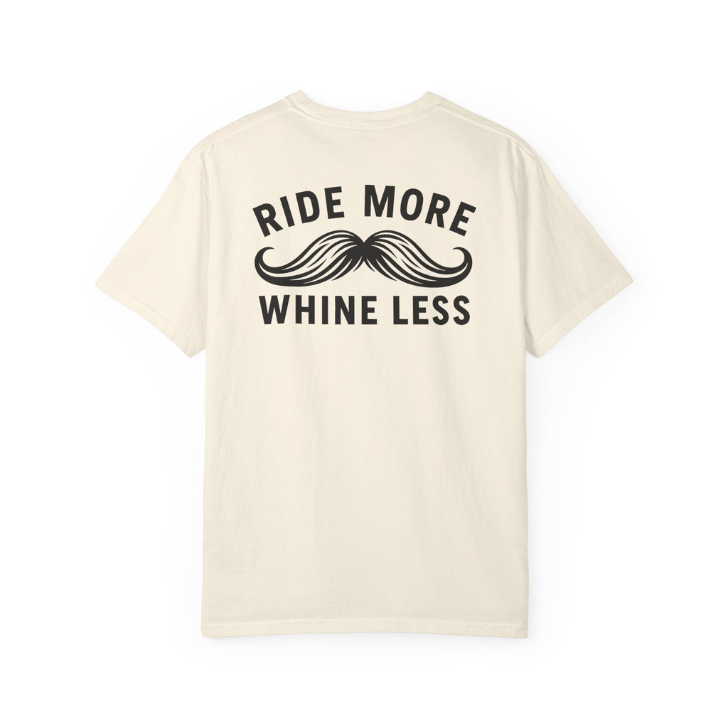 Ride More Whine Less shirt with black font by Mustache Ridez